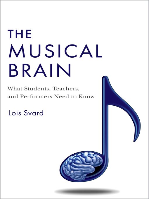 Title details for The Musical Brain by Lois Svard - Available